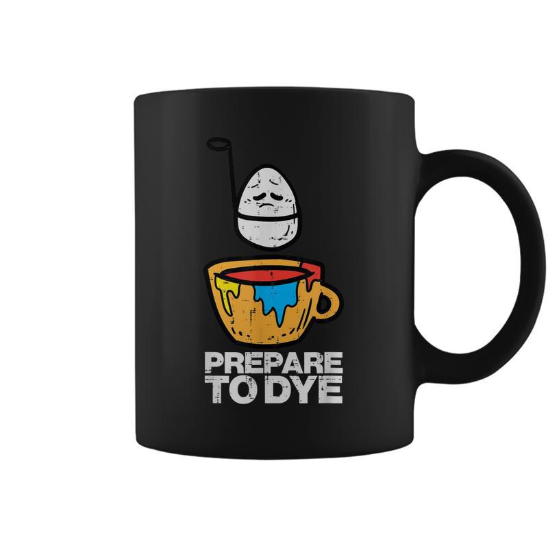 Easter Prepare To Dye Funny Egg Hunting Men Women Kids Boys Coffee Mug